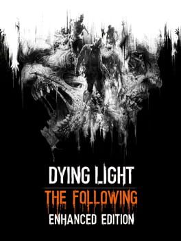 Dying Light - The Following Enhanced Edition (PC)